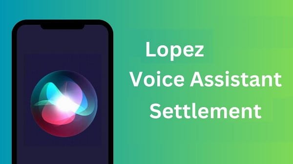 Lopez Voice Assistant Settlement